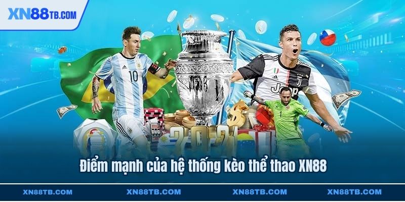 Điểm mạnh của hệ thống kèo thể thao XN88
