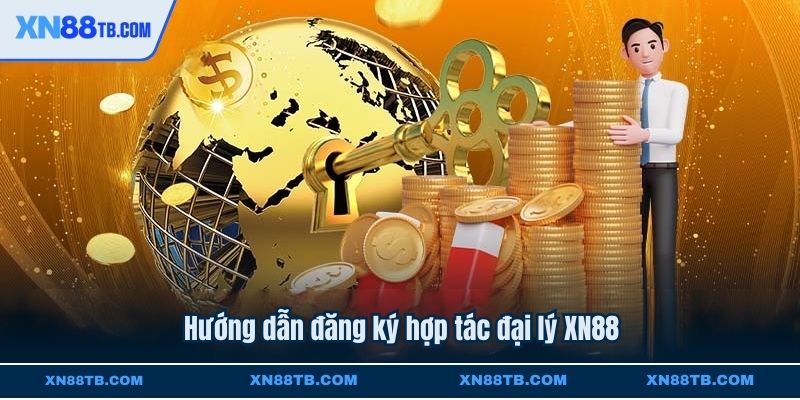 Hướng dẫn đăng ký hợp tác đại lý XN88